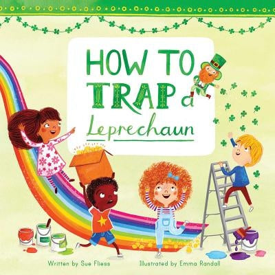 How to Trap a Leprechaun, 1 by Fliess, Sue