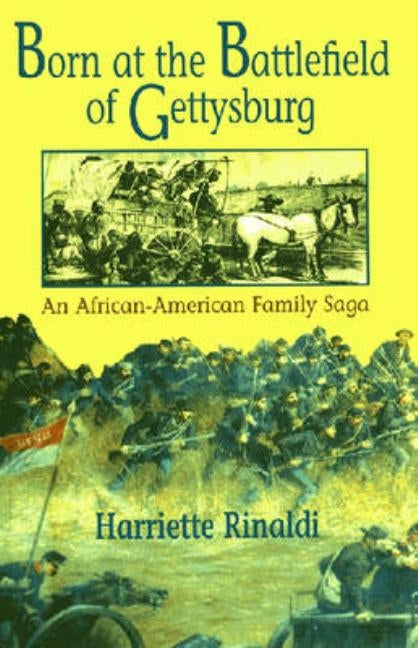 Born at the Battlefield of Gettysburg: An African American Family Saga by Rinaldi, Harriette C.