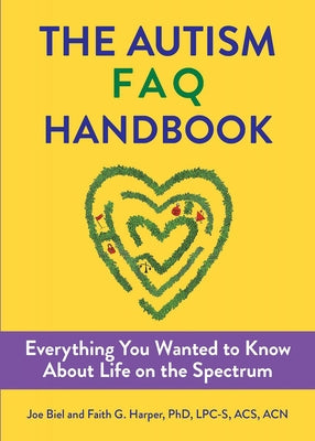 Autism FAQ: Everything You Wanted to Know about Diagnosis & Autistic Life by Biel, Joe
