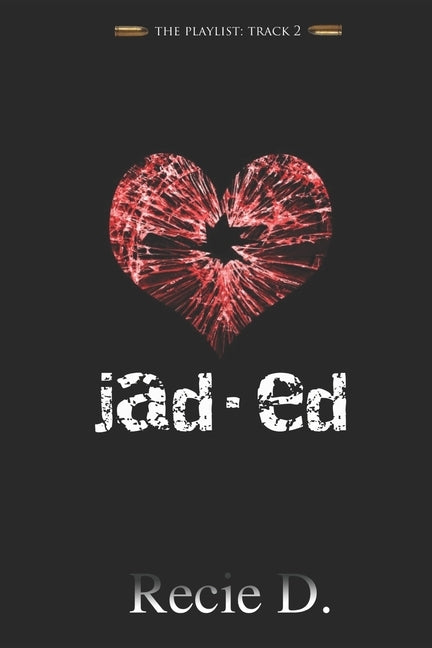 Jaded by D, Recie