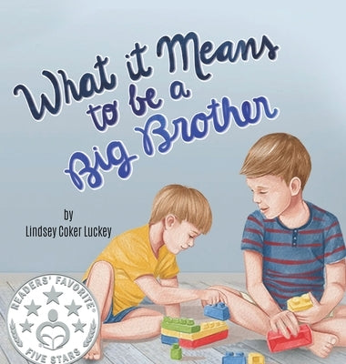 What it Means to be a Big Brother by Luckey, Lindsey Coker