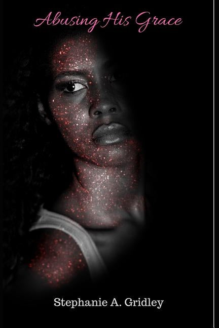 Abusing His Grace by Gridley, Stephanie