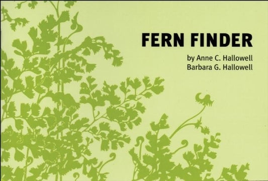 Fern Finder: A Guide to Native Ferns of Central and Northeastern United States and Eastern Canada by Hallowell, Anne C.