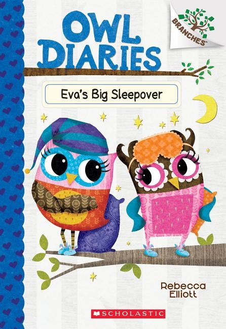 Eva's Big Sleepover: A Branches Book (Owl Diaries #9), Volume 9 by Elliott, Rebecca