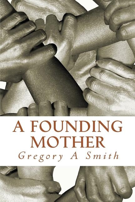 A Founding Mother: Miss Ruth by Smith, Gregory A.