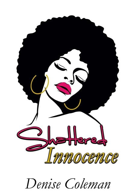 Shattered Innocence by Coleman, Denise R.