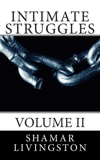 Intimate Struggles: Volume 2 by Livingston, Shamar