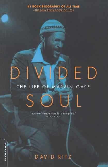 Divided Soul: The Life of Marvin Gaye by Ritz, David