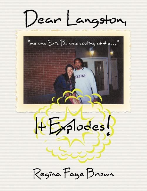 Dear Langston, It Explodes! by Brown, Regina Faye
