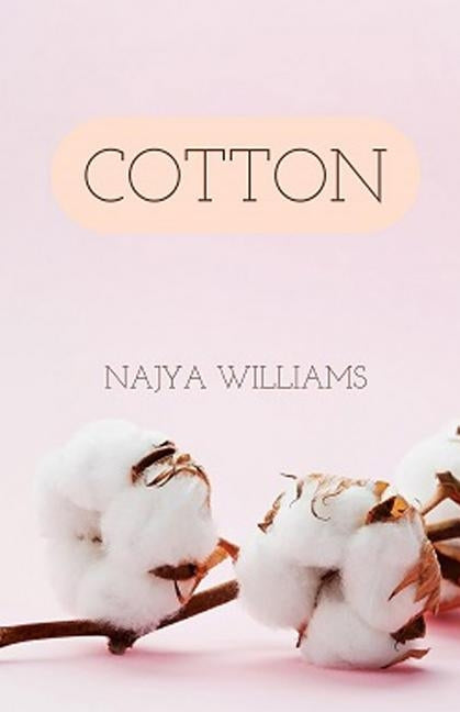 Cotton by Williams, Najya
