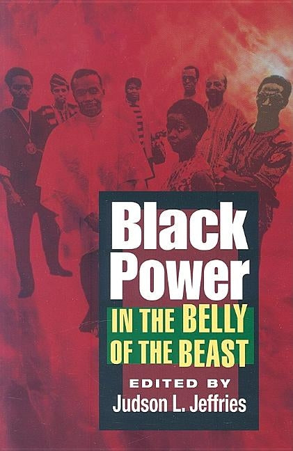 Black Power in the Belly of the Beast by Jeffries, Judson L.
