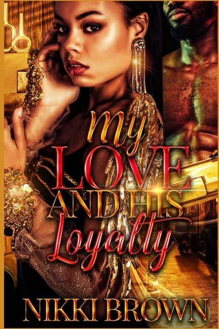 My Love And HIs Loyalty: Parts 1-3 by Brown, Nikki