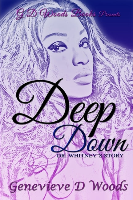 Deep Down, Dr. Whitney's Story by Shelton, Melissa