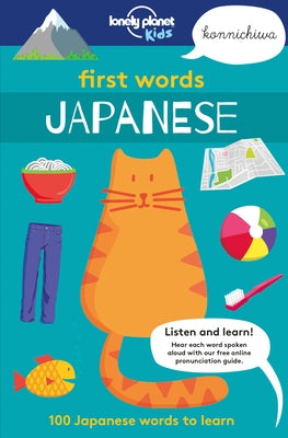 First Words - Japanese 1: 100 Japanese Words to Learn by Kids, Lonely Planet