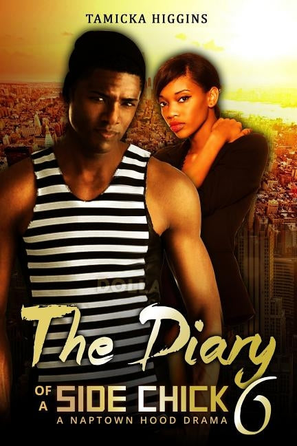 The Diary of a Side Chick 6 by Higgins, Tamicka