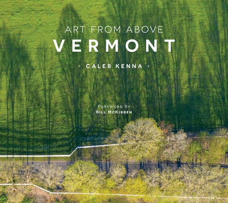 Art from Above Vermont: Vermont by Kenna, Caleb