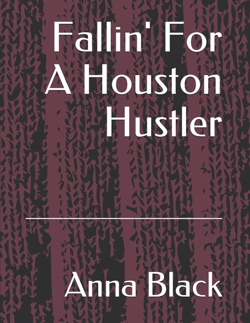 Fallin' For A Houston Hustler by Black, Anna