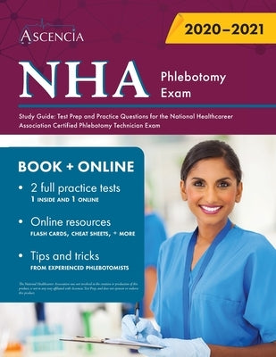 NHA Phlebotomy Exam Study Guide: Test Prep and Practice Questions for the National Healthcareer Association Certified Phlebotomy Technician Exam by Ascencia Phlebotomy Exam Prep Team