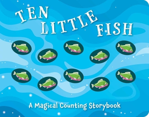 Ten Little Fish: A Magical Counting Storybook Volume 2 by Sobotka, Amanda