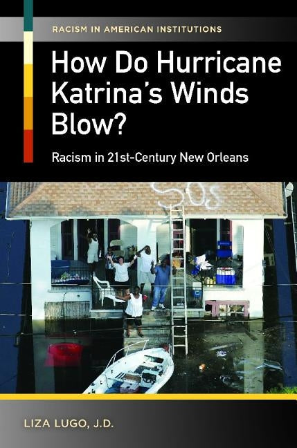 How Do Hurricane Katrina's Winds Blow?: Racism in 21st-Century New Orleans by Treadwell, Liza