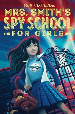Mrs. Smith's Spy School for Girls, 1 by McMullen, Beth