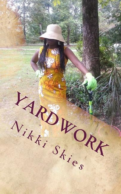 yardwork by Skies, Nikki