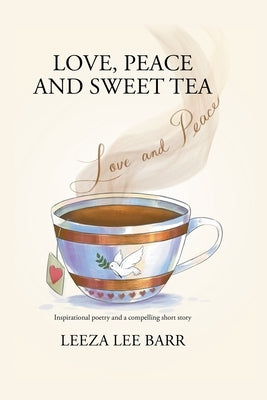 Love. Peace and Sweet Tea by Barr, Leeza Lee
