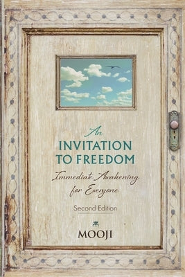 An Invitation to Freedom: Immediate Awakening for Everyone by Mooji
