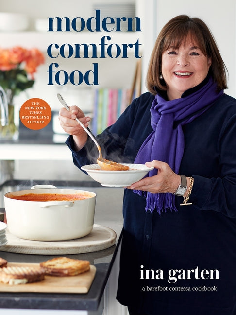 Modern Comfort Food: A Barefoot Contessa Cookbook by Garten, Ina