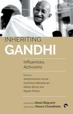 Inheriting Gandhi Influences, Activisms by Bhoot, Meher