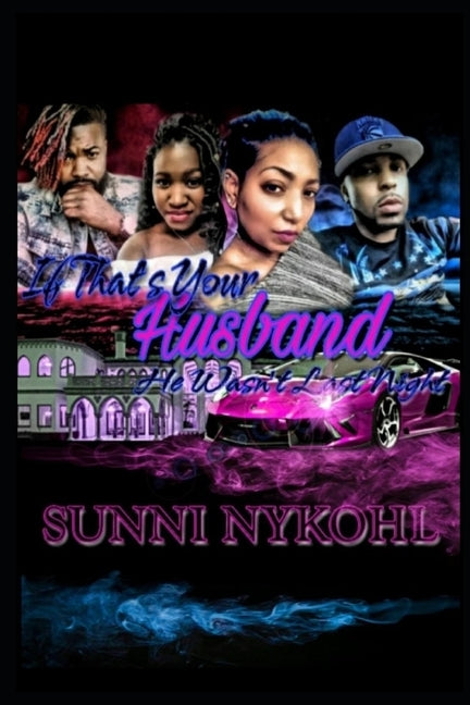 If That's Your Husband He Wasn't Last Night by Nykohl, Sunni