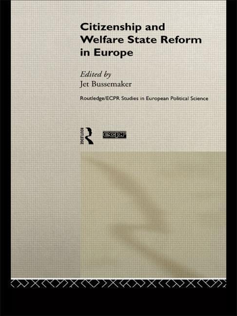 Citizenship and Welfare State Reform in Europe by Bussemaker, Jet