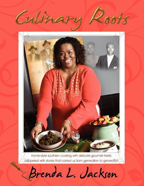 Culinary Roots: Food from the Soul of a People by Jackson, Brenda L.