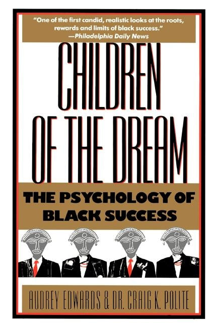 Children of the Dream: The Psychology of Black Success by Edwards, Audrey