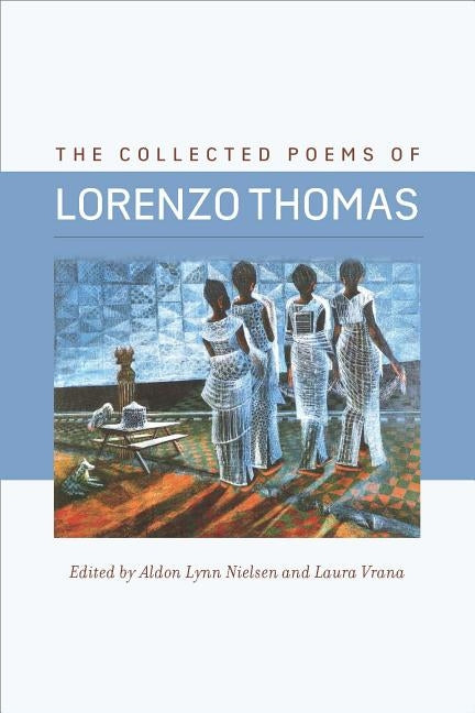 The Collected Poems of Lorenzo Thomas by Thomas, Lorenzo