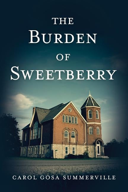 The Burden of Sweetberry by Summerville, Carol Gosa