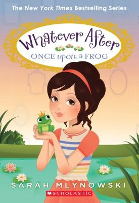 Once Upon a Frog (Whatever After #8), 8 by Mlynowski, Sarah