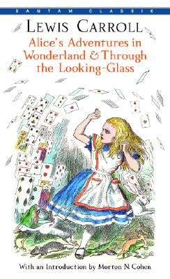 Alice's Adventures in Wonderland and Through the Looking-Glass by Carroll, Lewis