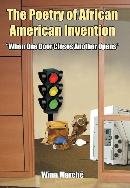 The Poetry of African American Invention: 'When One Door Closes Another Opens by Marche, Wina