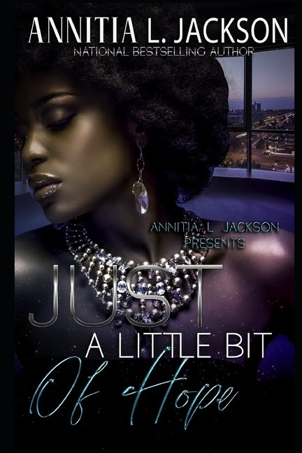 Just A Little Bit of Hope by Jackson, Annitia L.