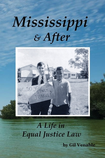 Mississippi & After: A Life in Equal Justice Law by Venable, Alan