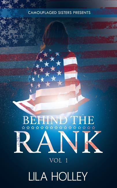 Behind The Rank, Volume 1 by Holley, Lila