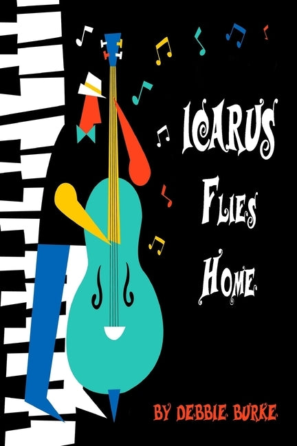 Icarus Flies Home by Burke, Debbie