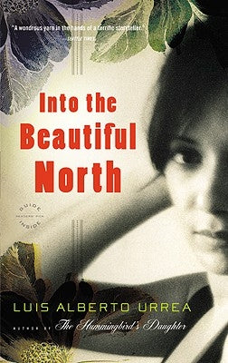 Into the Beautiful North by Urrea, Luis Alberto