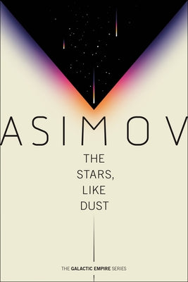 The Stars, Like Dust by Asimov, Isaac
