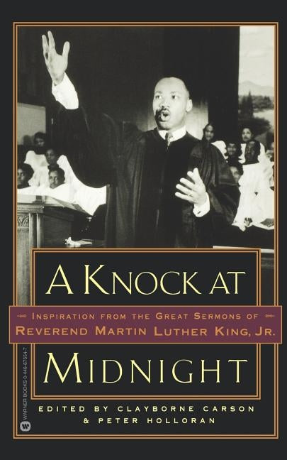 A Knock at Midnight: Inspiration from the Great Sermons of Reverend Martin Luther King, Jr. by Carson, Clayborne