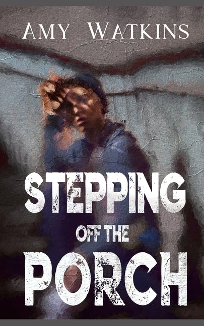 Stepping Off the Porch by Watkins, Amy