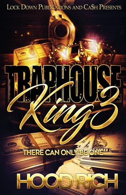 Traphouse King 3: There Can Be Only One by Rich, Hood