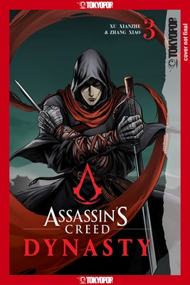 Assassin's Creed Dynasty, Volume 3: Volume 3 by Xu Xianzhe