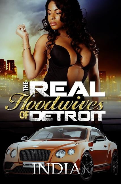 The Real Hoodwives of Detroit by India